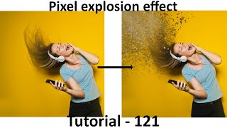 Adobe Photoshop-Tutorial 121(Decay Pixel Explosion Effect)🔥🔥🔥