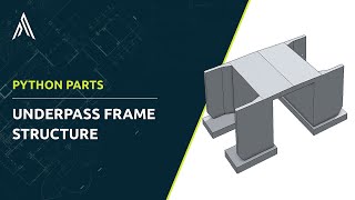 PythonParts | Underpass Frame Structure