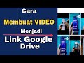 CARA MEMBUAT VIDEO MENJADI LINK GOOGLE DRIVE