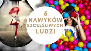 6 nawyków szczęśliwych ludzi - skoro szukasz szczęścia, zacznij od zmiany nawyków? SukcesStudio.pl