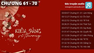 Chương 61 đến 70 - Kiều Sủng Vi Thượng - Ngôn Tình Trọng Sinh Cổ Đại