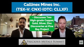 Callinex Mines' Discusses Two High-grade Copper, Gold, Silver, Zinc Discoveries at Pine Bay Project