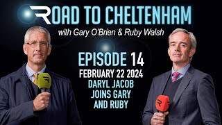 Daryl Jacob joins Gary O'Brien and Ruby Walsh - Road To Cheltenham 2023/24 Ep 14 (22/02/24)