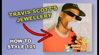 How to style chains like Travis Scott | Travis Scott's jewellery