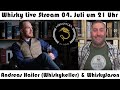 Whisky Live Stream 04. Juli um 21 Uhr mit Andreas Hailer (Whiskykeller) & WhiskyJason