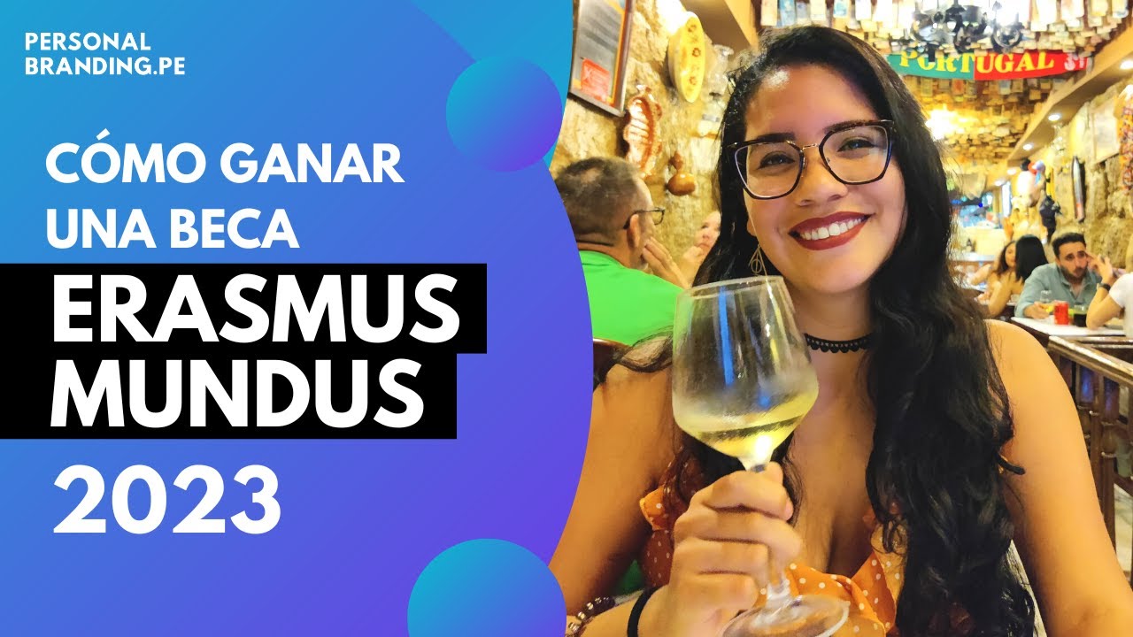 CÓMO GANAR UNA BECA ERASMUS MUNDUS 2023 - Todo Lo Que Necesitas Saber ...