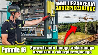 #16 Sprawdź urządzenie zabezpieczające - ŻURAW WIEŻOWY i SZYBKOMONTUJĄCY - EGZAMIN PRAKTYCZNY UDT