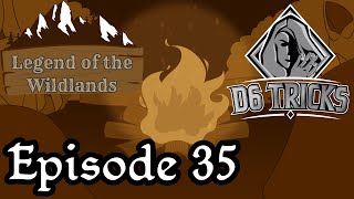 Legend of the Wildlands | D6 Tricks D&D | Episode 35 - The Hammerblood Brawl