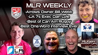 MLR Weekly: Toronto Owner Bill Webb,  LA 7s' Dan Lyle, Can-Am Rugby Recap, Best 1-Word Interview