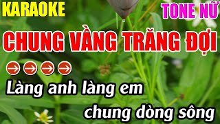 Chung Vầng Trăng Đợi Karaoke Tone Nữ Karaoke Lâm Nhạc Sống - Beat Mới