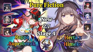 E0S0 Rappa superbreak \u0026 E6 Herta x Himeko New 2.7 Pure Fiction stage 4 clear / Honkai star rail