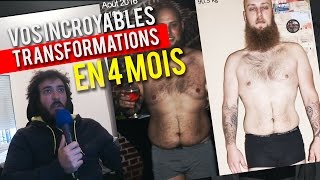 VOS INCROYABLES TRANSFORMATIONS EN 4 MOIS