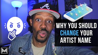 Why You Should Change Your Artist Name
