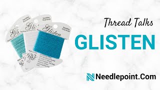 Glisten, Thread Talks with Needlepoint.Com!