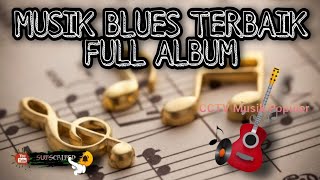 MUSIK BLUES TERBAIK FULL ALBUM PALING DI CARI
