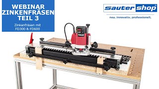 Webinar - Zinkenfräsen | Teil 3 - Zinkenfräsen mit FD300 und FD600 | sautershop