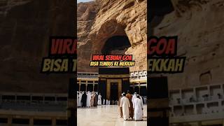 Viral Sebuah Goa Bisa Tembus Ke Mekkah #shorts #shortvideo #goa #mekkah #mecca #viralvideo #viral