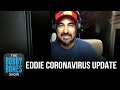 Eddie Is Still Testing Positive For Coronavirus