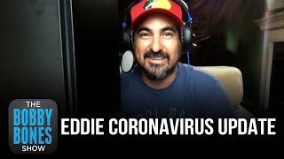 Eddie Is Still Testing Positive For Coronavirus