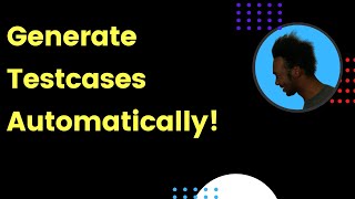 Automatically Generating Testcases For Python (Requires Python3.10)