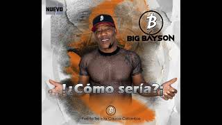 ¿Cómo seria? Big Bayson  2025