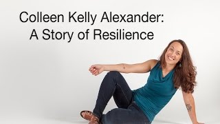 Colleen Kelly Alexander: A Story of Resilience
