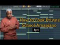 How To Produce Private School Amapiano S1 Ep5 | Cedro Deep Tutorials