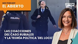 Las coacciones del caso Rubiales y la teoría política 'del loco' | #ElAbierto (04/02/2025)