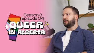 Queer in Alberta Podcast S3 Ep 04