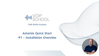 #7 Asterisk Quick Start - Installation Overview