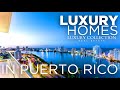 LUXURY HOMES IN PUERTO RICO LUXURY COLLECTION REAL ESTATE