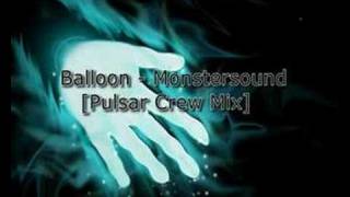 Balloon - Monstersound [Pulsar Crew Mix]