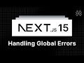 Next.js 15 Tutorial - 29 - Handling Global Errors