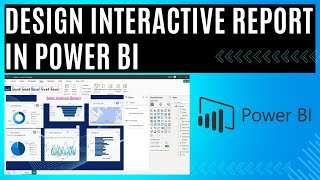 Power BI : Design Interactive Report by using variety of visualization types