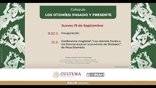 Coloquio Los otomíes: pasado y presente. Inauguración