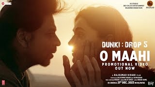 O Maahi | Maahi re | Dunki | Shah Rukh Khan | Taapsee Pannu | Pritam | Arijit Singh | Irshad Kamil