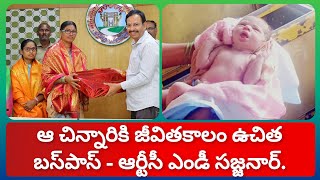 ఆ చిన్నారికి జీవితకాలం ఉచిత బస్‌పాస్‌ - ఆర్టీసీ ఎండీ సజ్జనార్‌.