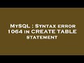 MySQL : Syntax error 1064 in CREATE TABLE statement