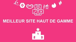 Les 6 meilleurs sites de rencontres haut de gamme ou élitistes en France