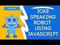 Joke Speaking Robot Web App Using JavaScript || Random Joke Generator Tutorial
