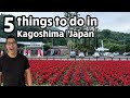 5 things you have never done in Japan | Undiscovered NOT touristy Kagoshima!