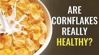 Truth About Corn Flakes | Is It Really Healthy | Truweight