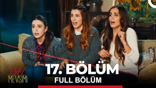 Kiraz Mevsimi 17. Bölüm