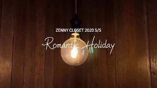 ZENNY CLOSET 2020 S/S Romantic Holiday