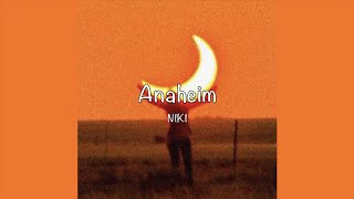 / Anaheim - NIKI (Lyrics) /
