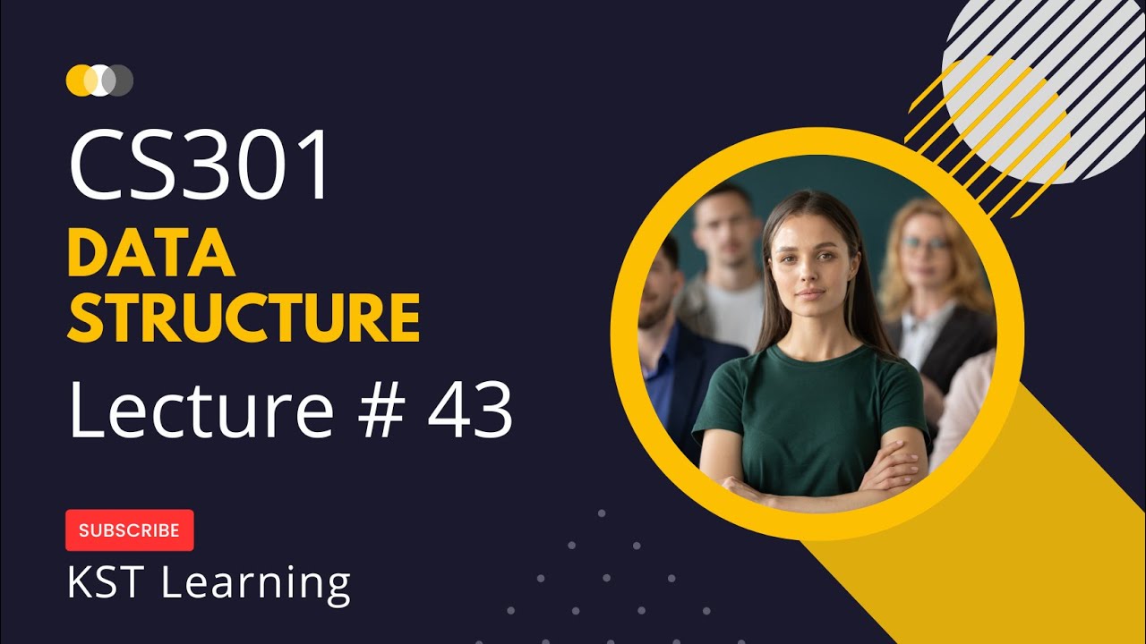 Virtual University Cs301 Data Structure Short Lecture 43 Cs301 Short Virtual University Cs301 Data Structure Short Lecture 43 Cs301 Short
