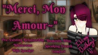 Your Wife Speaks French to You! |F4A|[Friends to Lovers?][Wife Speaker][Welcome Home][My Birthday!]