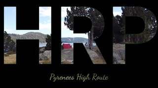 3/3 -  880ks Solo Hike  - The Pyrenees High Route ( HRP )  Atlantic to the Mediterranean