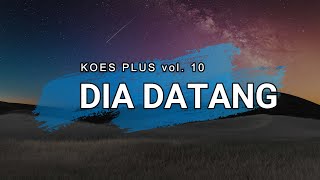 Koes Plus - Dia Datang