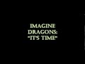 Imagine Dragons - It's Time (HQ)